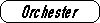 Orchester